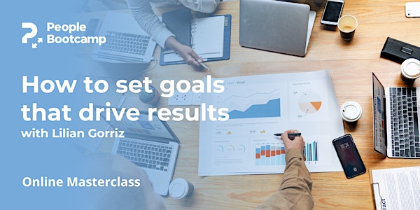How to set goals that drive results - Online Masterclass