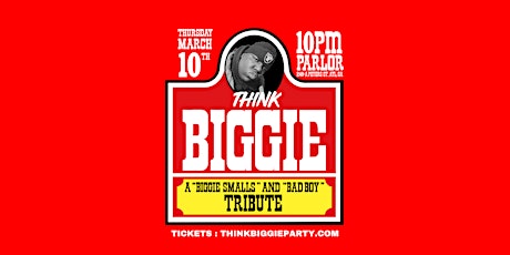 THINK BIGGIE! A Biggie Smalls & Bad Boy Records Tribute