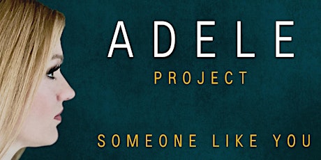 Adele Project - Someone like you tickets