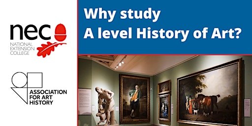NEC Presents: Why study A level History of Art?