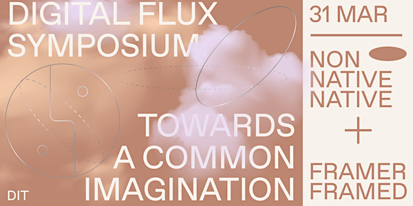Digital flux symposium: Towards a common imagination