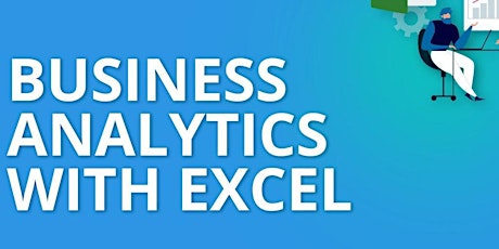 SEMINAR ON BUSINESS ANALYTICS WITH EXCEL tickets