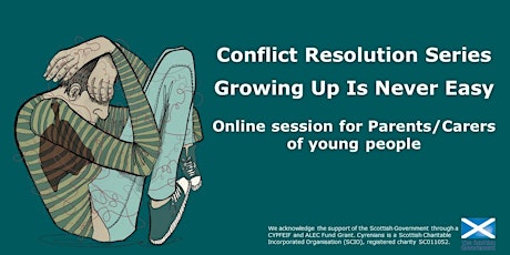 PARENT/CARER EVENT - Conflict Resolution Series - Growing Up Is Never Easy