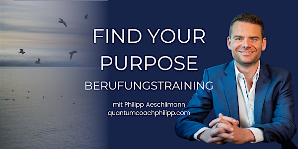 Find your Purpose - BERUFUNGSTRAINING