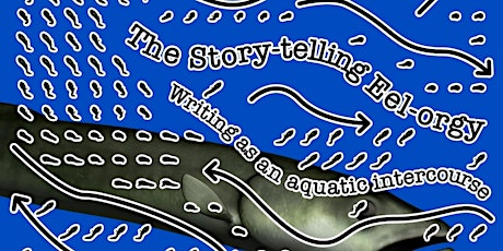Primaire afbeelding van The story-telling eel-orgy: Writing as an aquatic intercourse (onsite)