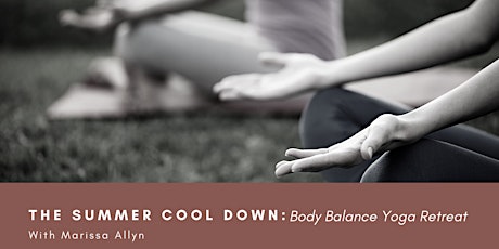 Summer Cool Down: Body Balance Yoga Retreat