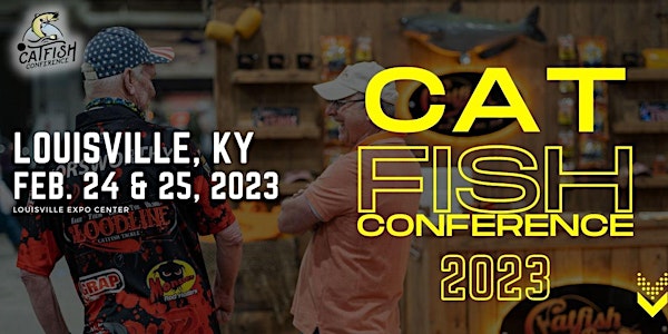 Catfish Conference 2023 - Louisville, KY
