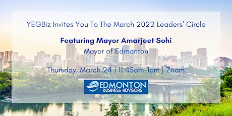 YEGBiz March Leaders' Circle (Online) | Featuring Mayor Amarjeet Sohi primary image