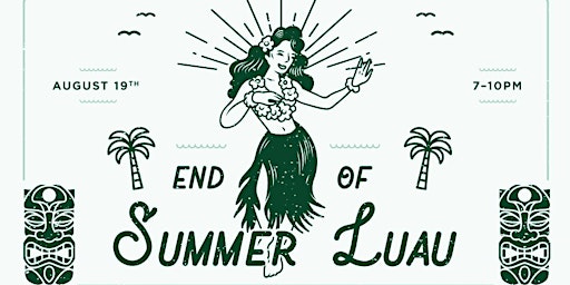 End of Summer Luau 2022!