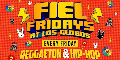FIEL FRIDAYS L.A's NEWEST REGGAETON / HIP HOP CLUB