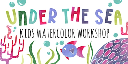 Under the Sea Kids Watercolor Workshop