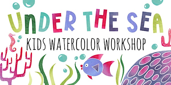 Under the Sea Kids Watercolor Workshop