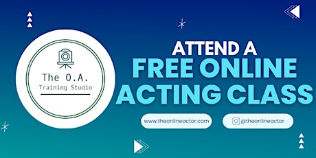 FREE ONLINE ACTING CLASS - Attend a session free - Online Acting Classes tickets