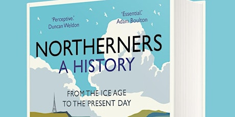Northerners: A History from the Ice Age to the Present Day tickets