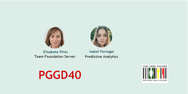 #PGGD40 - 40º Portugal Girl Geek Dinner - Porto