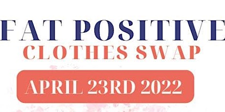 Hauptbild für FAT POSITIVE CLOTHES SWAP -  Plus size 16+ / Large - All Genders Welcome