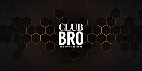 CLUB BRO -  The Brothers House - entradas