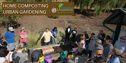 LASAN Home Composting and Urban Gardening Workshops - Gaffey Nature Center