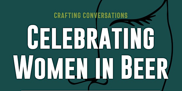 Crafting Conversations: Celebrating Women in Beer Dinner