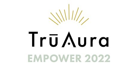 Virtual EMPOWER - TrūAura's 2022 International Success Summit boletos