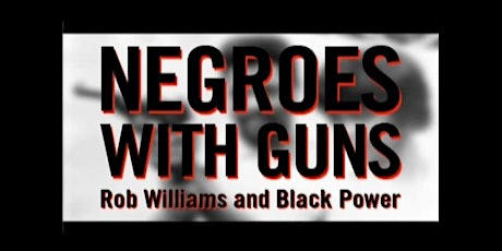 Negroes with Gun: Rob Williams and Black Power primary image