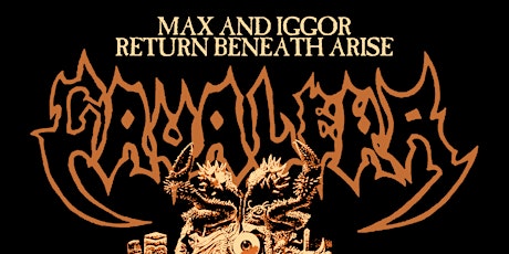 MAX & IGGOR CAVALERA RETURN: BENEATH ARISE:Presented by Cavalera Conspiracy tickets