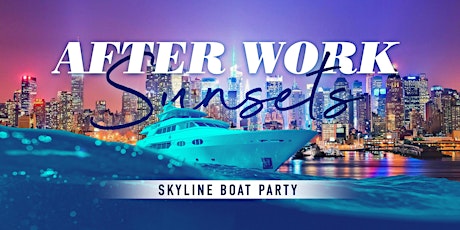 After Work Sunset Yacht Party Cruise | Thursday  Happy Hour Boat Party tickets