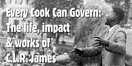 Every Cook Can Govern: The life works & impact of C.L.R. James primary image