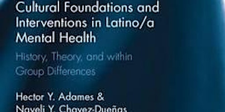 Book Reading & Signing: Cultural Foundations & Interventions in Latino/a Mental Health primary image