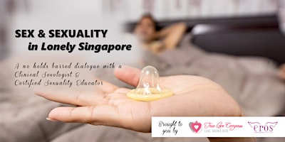 Sex & Sexuality in Lonely Singapore | Sharing & Advice