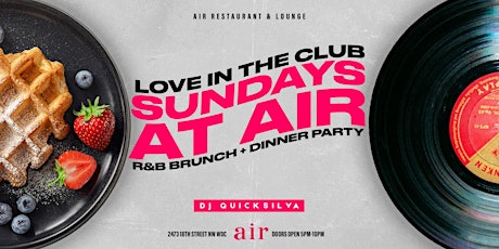 LOVE IN THE CLUB: R&B Brunch & Dinner Party with DJ QUICKSILVA: 5PM-10PM tickets