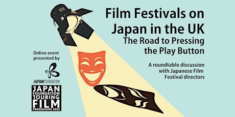 Film Festivals on Japan in the UK - The Road to Pressing the Play Button