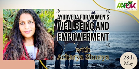 Ayurveda for Women's Wellbeing and Empowerment - Acharya Shunya tickets