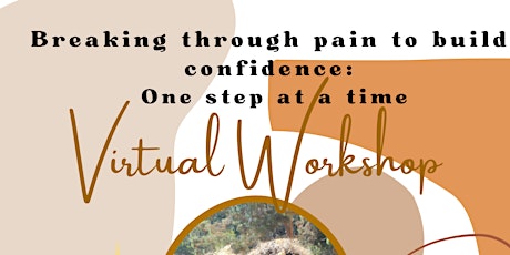 Breaking through pain to build confidence: One step at a time tickets