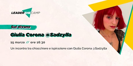 Immagine principale di LeaderShe Camp: un incontro con Giulia Corona @Sadzylla 