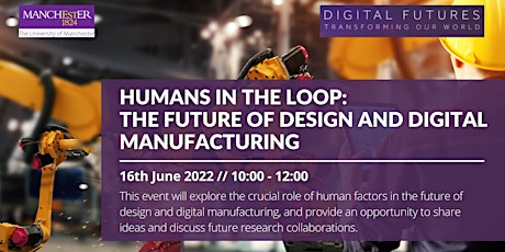Humans In The Loop: The Future of Design and Digital Manufacturing Tickets