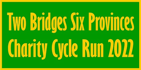 The Two Bridges Six Provinces Charity Cycle Run 2022 tickets