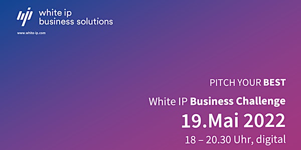 Pitch your best! - Die White IP Business Challenge