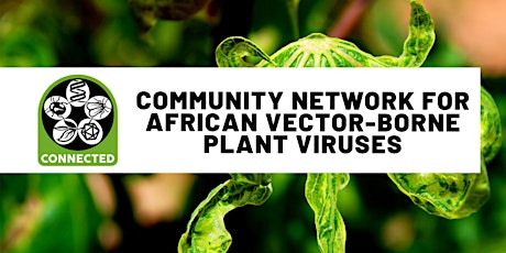 CONNECTED: Community Network for African Vector-Borne Plant Viruses tickets