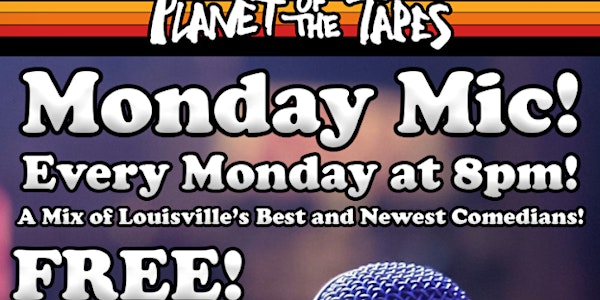 Monday Comedy Open Mic @ Planet of the Tapes