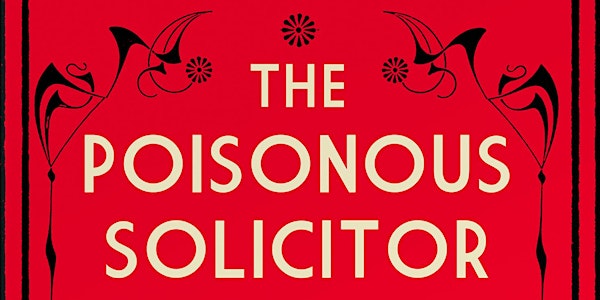 The Poisonous Solicitor: The True Story of a 1920s Murder Mystery
