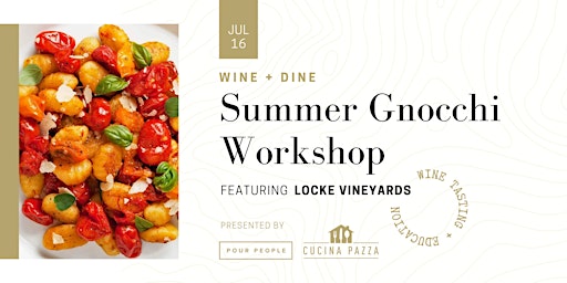 Wine + Dine Workshop: Summer Gnocchi