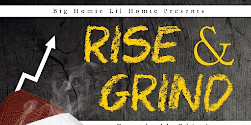 Big Homie Lil Homie Presents the Rise and Grind Football Clinic