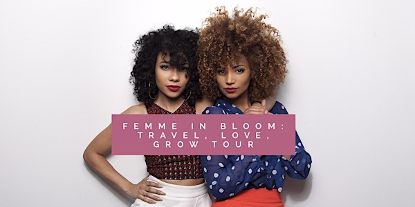 FEMME IN BLOOM: Travel, Love, Grow Tour
