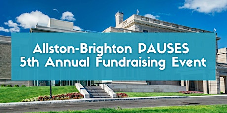 Allston-Brighton PAUSES  5th Annual Fundraising Event