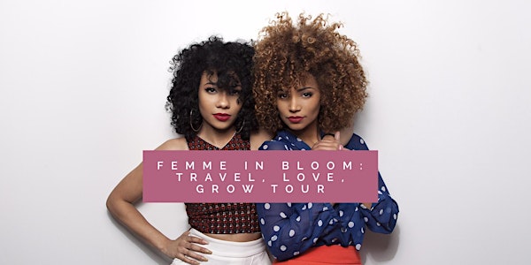 FEMME IN BLOOM: Travel, Love, Grow Tour