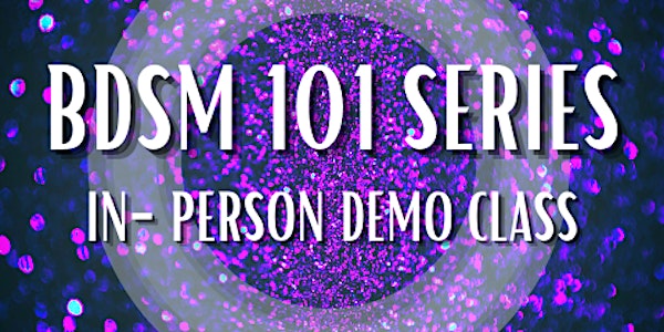 LnF Events: BDSM 101 class  March 7th!! DEMO NIGHT!