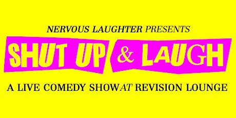 Shut Up & Laugh: A Live Weekly Comedy Show