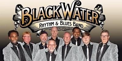 Blackwater R&B Band: Saturday,  August 20, 2022