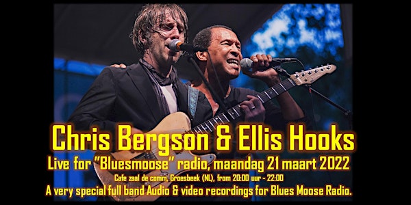 Chris Bergson & Ellis Hooks live Bluesmoose radio (10,00 betaal aan kassa)